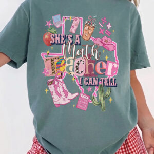 She's A Math Teacher I Can Tell Shirt - Western Texas Educator Tee