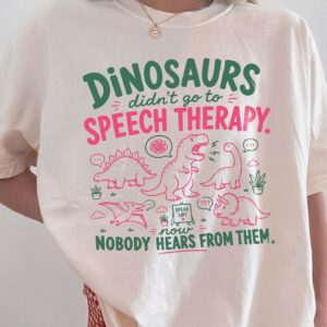 Funny Dinosaur Speech Therapy Shirt | Pediatric SLP Graphic Tee