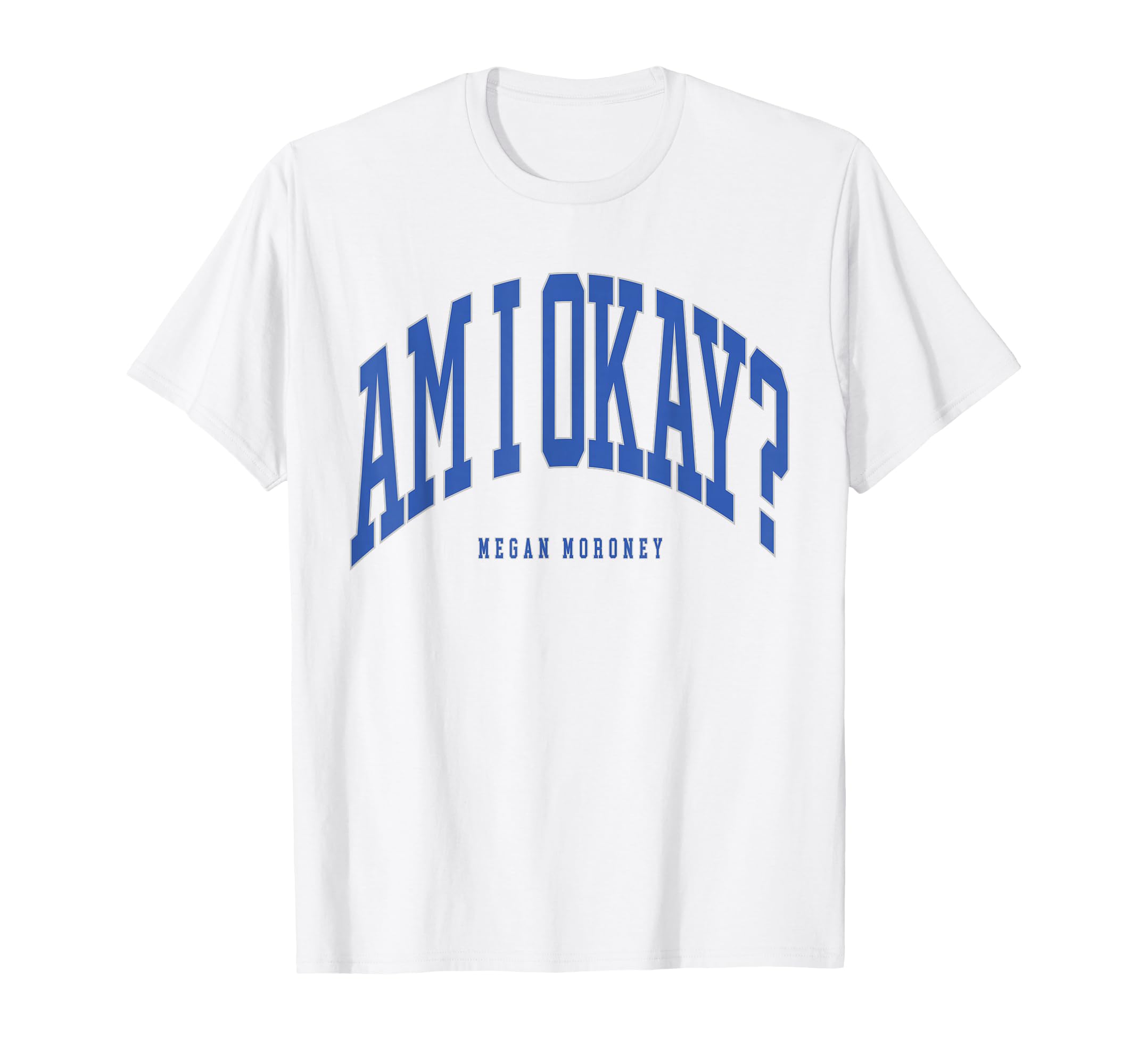 Megan Moroney Am I Okay Shirt | Collegiate Country Fan T-Shirt
