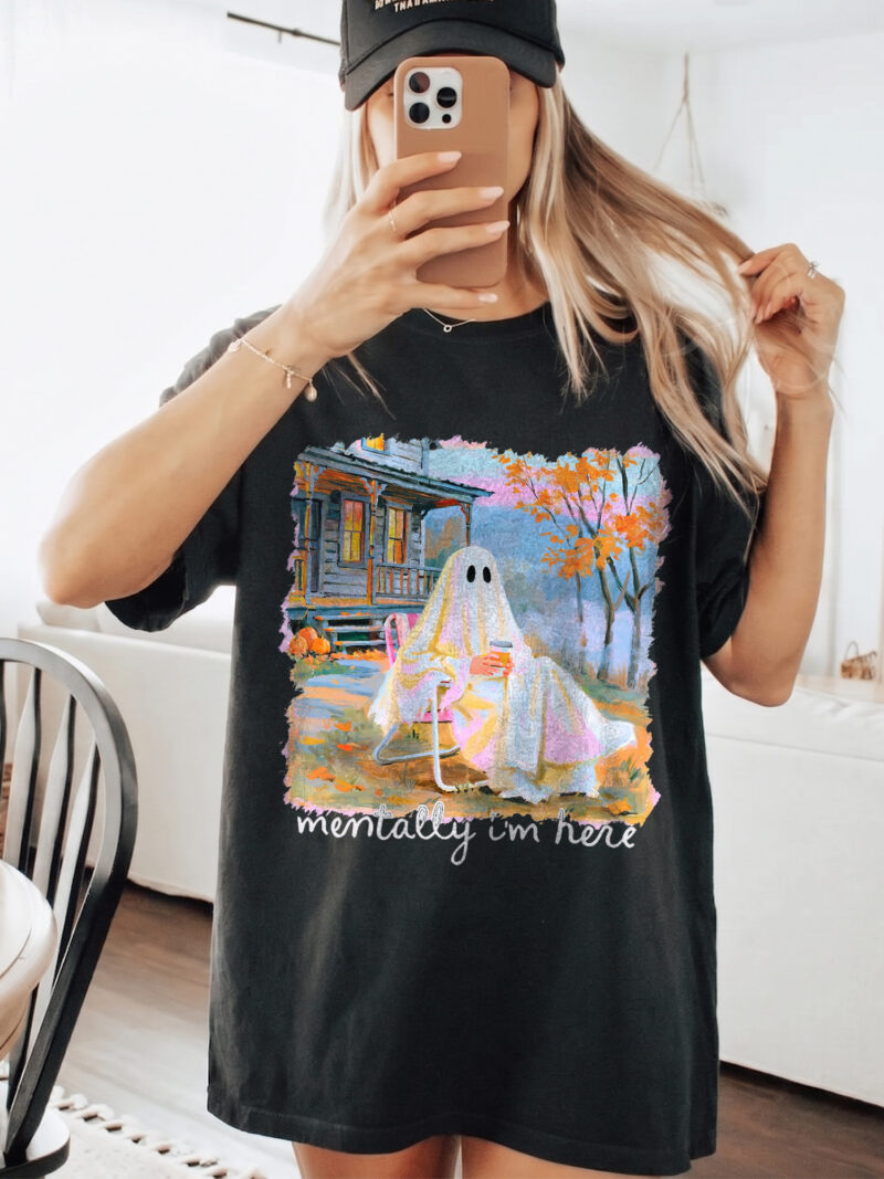 Mentally I'm Here Ghost Shirt - Cozy Fall Coffee Graphic Tee