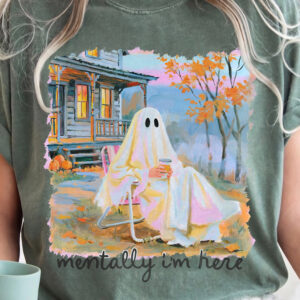 Mentally I'm Here Ghost Shirt - Cozy Fall Coffee Graphic Tee