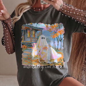 Mentally I'm Here Ghost Shirt - Cozy Fall Coffee Graphic Tee