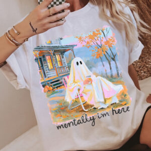Mentally I'm Here Ghost Shirt - Cozy Fall Coffee Graphic Tee