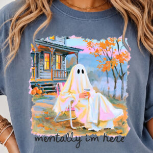 Mentally I'm Here Ghost Shirt - Cozy Fall Coffee Graphic Tee