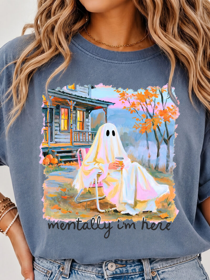 Mentally I'm Here Ghost Shirt - Cozy Fall Coffee Graphic Tee