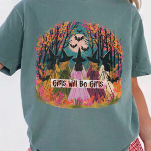 Girls Will Be Girls Witch T-Shirt qlqwuxnm Halloween Coven Tee