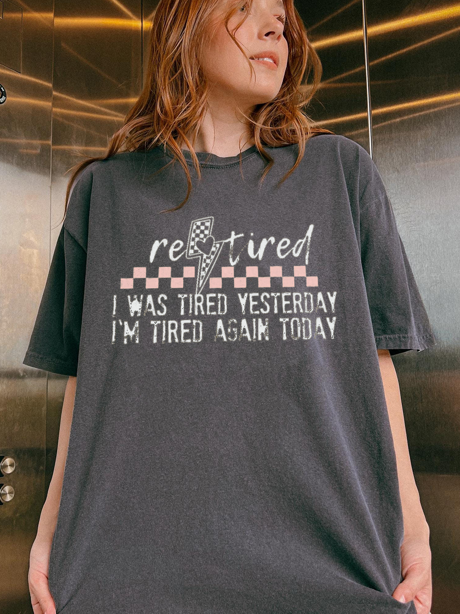 Funny Retired T-Shirt: I Was Tired Yesterday I'm Tired Again Today Tee