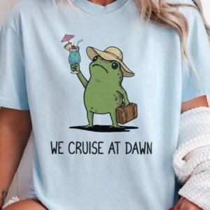 We Cruise At Dawn Funny Frog Graphic Tee - Summer Vacation Shirt