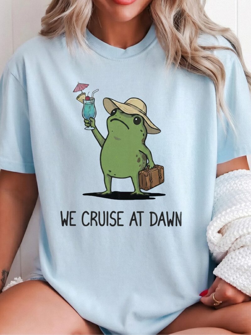 We Cruise At Dawn Funny Frog Graphic Tee - Summer Vacation Shirt