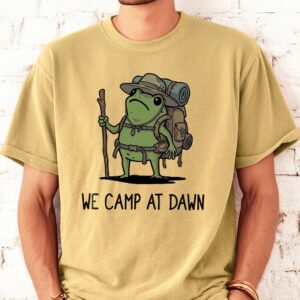 We Camp At Dawn Frog Shirt | Funny Hiking Graphic Tee