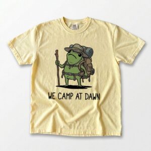 We Camp At Dawn Frog Shirt | Funny Hiking Graphic Tee