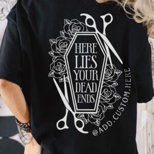 Custom Hairstylist Shirt: Spooky Skeleton Dead Ends Tee