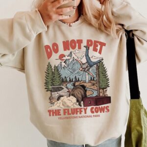 Do Not Pet The Fluffy Cows Yellowstone National Park Bison Shirt