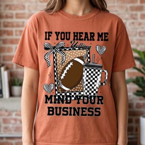 If You Hear Me Yelling Football Mom Shirt | Hgswriuh Game Day Tee