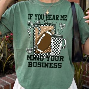 If You Hear Me Yelling Football Mom Shirt | Hgswriuh Game Day Tee