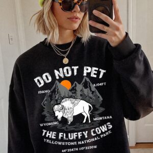 Do Not Pet The Fluffy Cows Yellowstone Bison Graphic Tee