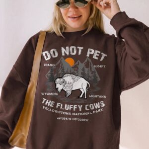 Do Not Pet The Fluffy Cows Yellowstone Bison Graphic Tee