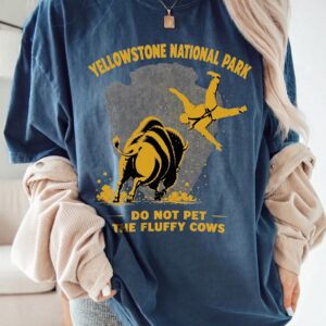 Do Not Pet The Fluffy Cows Yellowstone Bison Graphic Tee