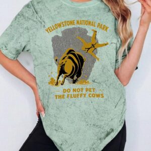 Do Not Pet The Fluffy Cows Yellowstone Bison Graphic Tee