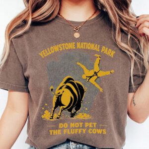 Do Not Pet The Fluffy Cows Yellowstone Bison Graphic Tee
