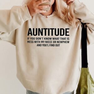 Auntitude Funny Aunt Shirt - Protective Auntie Gift Tee