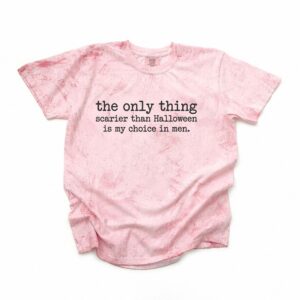 The Only Thing Scarier Than Halloween Is My Choice In Men Shirt