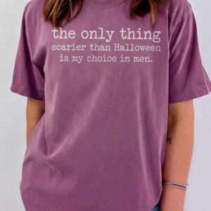 The Only Thing Scarier Than Halloween Is My Choice In Men Shirt