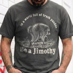 Jimothy Raccoon Shirt: In A World Full Of Trash Pandas Vintage Tee