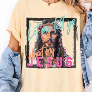 Let Me Tell Ya About My Jesus Shirt - Retro Christian Graphic Tee