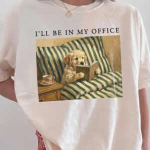 "I'll Be In My Office" Funny Introvert Reading Dog Tee