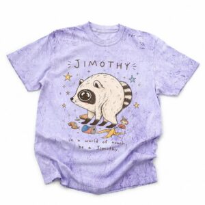 In A World Of Trash Be A Jimothy Raccoon Meme T-Shirt