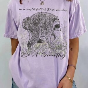 Be A Timothy Trash Panda T-Shirt - Funny Raccoon Graphic Tee