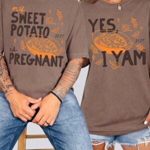 My Sweet Potato Is Pregnant Yes I Yam Matching Couples Shirts 2027