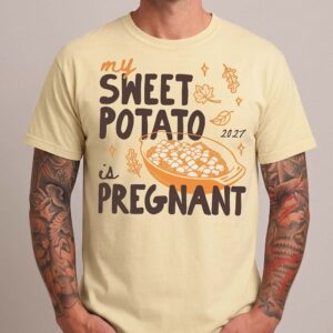 My Sweet Potato Is Pregnant Yes I Yam Matching Couples Shirts 2027