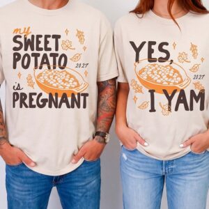 My Sweet Potato Is Pregnant Yes I Yam Matching Couples Shirts 2027