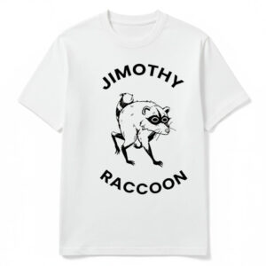 Jimothy Raccoon T-Shirt | Funny Viral Meme Graphic Tee