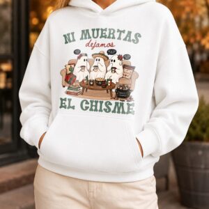 Ni Muertas Dejamos El Chisme Cute Ghost Latina Halloween Hoodie