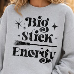 Retro Big Stick Energy Sweatshirt Funny Witch Halloween Crewneck