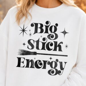 Retro Big Stick Energy Sweatshirt Funny Witch Halloween Crewneck