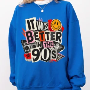 It Was Better In The 90s T-Shirt Retro Nostalgia Graphic Tee