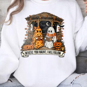 Where You Haunt I Will Follow Cute Ghost Couple Graphic Tee Spooky Season Halloween Shirt