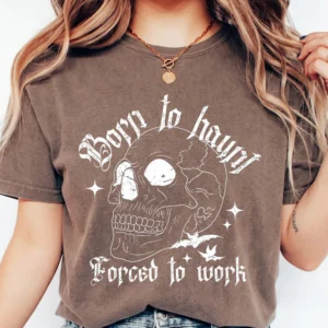Born to Haunt Forced to Work Sarcastic Office Humor T-Shirt Spooky Graphic Tee