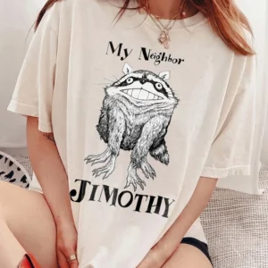 My Neighbor Jimothy Raccoon Meme Graphic Tee Funny Totoro Parody Anime Shirt Creepy Cute Animal T-Shirt