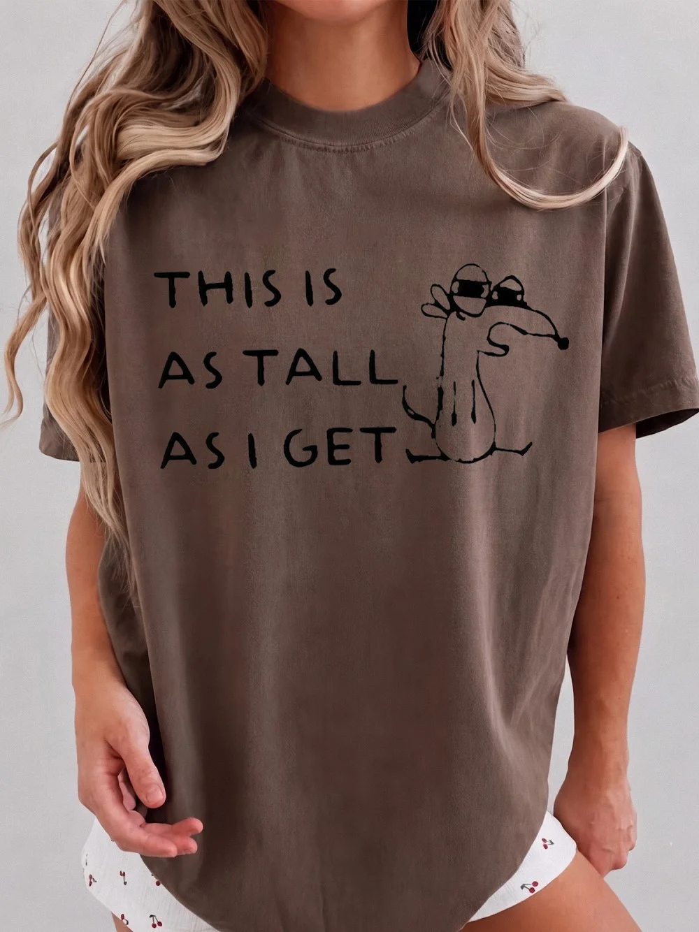 This Is As Tall As I Get Graphic Tee Funny Short Person Humor Dog Shirt Sarcastic Quote Unisex T-Shirt Gift