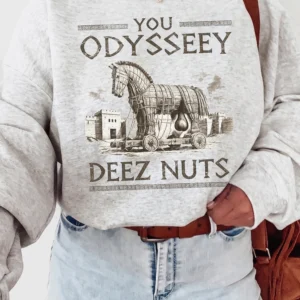 Funny Trojan Horse You Odyssey Deez Nuts Graphic Tee Sarcastic Greek Mythology Meme Shirt Viral Gag Gift