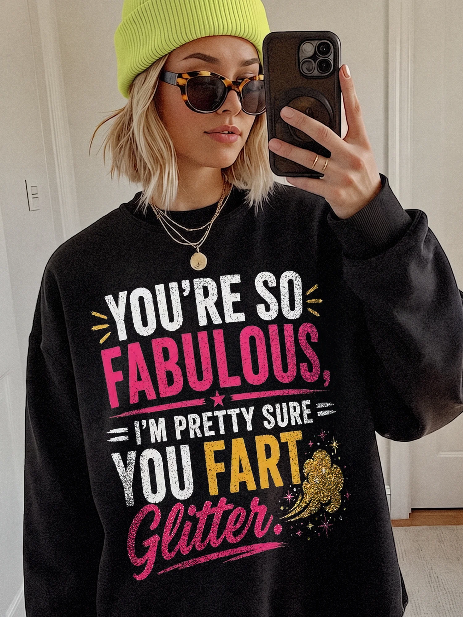 Funny You're So Fabulous I'm Pretty Sure You Fart Glitter Graphic Tee Sarcastic Joke T-Shirt Gag Gift For Women Best Friend