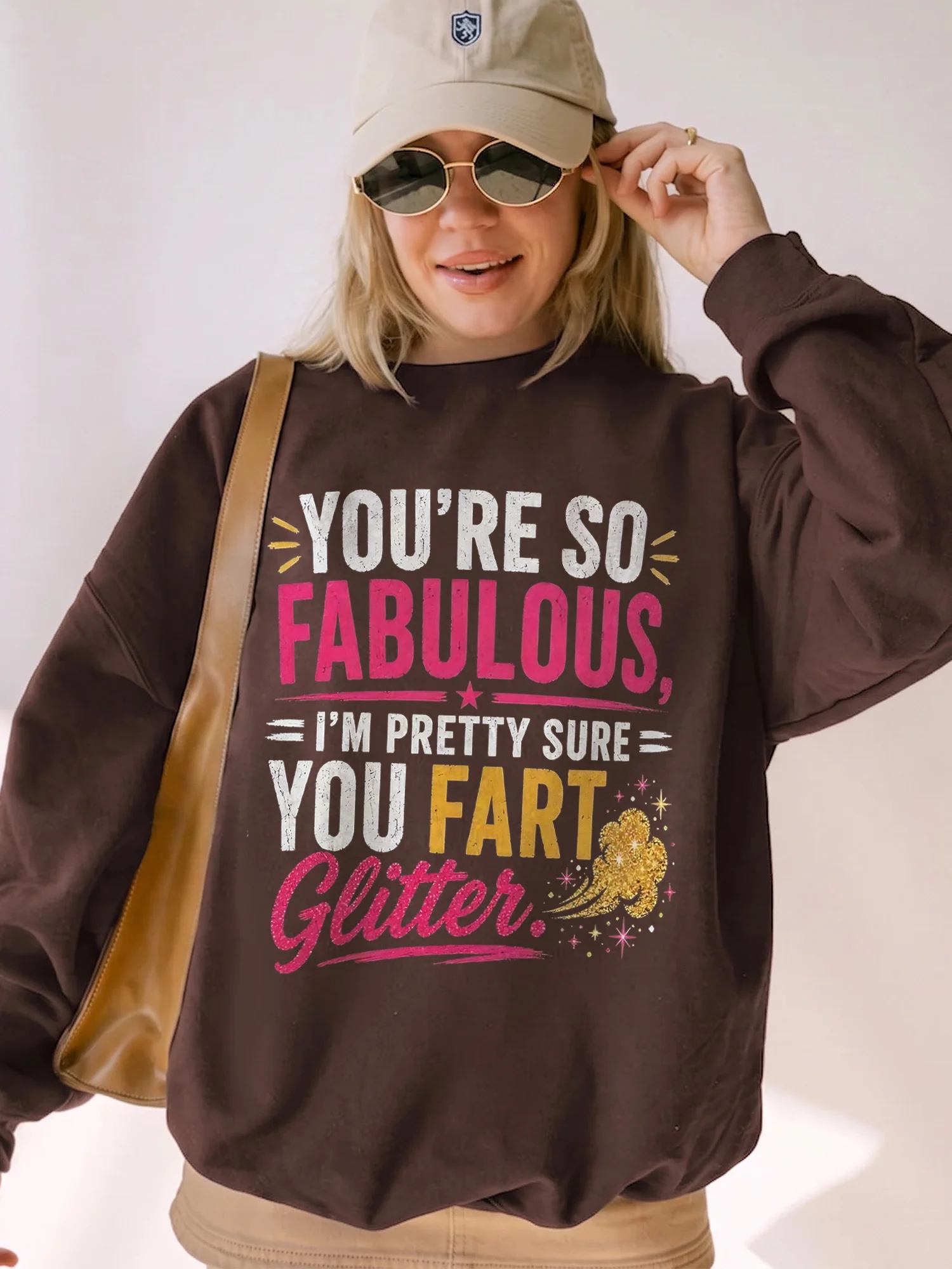 Funny You're So Fabulous I'm Pretty Sure You Fart Glitter Graphic Tee Sarcastic Joke T-Shirt Gag Gift For Women Best Friend