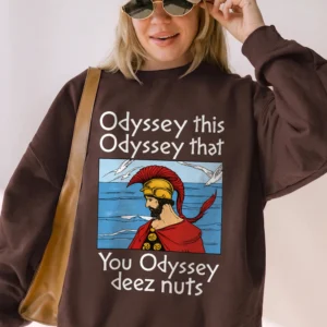 Odyssey This Odyssey That Deez Nuts Funny Greek Mythology Meme Graphic Tee