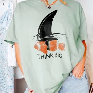 Think Big Clownfish Shark Fin Motivational Graphic Tee For Entrepreneurs And Goal Setters