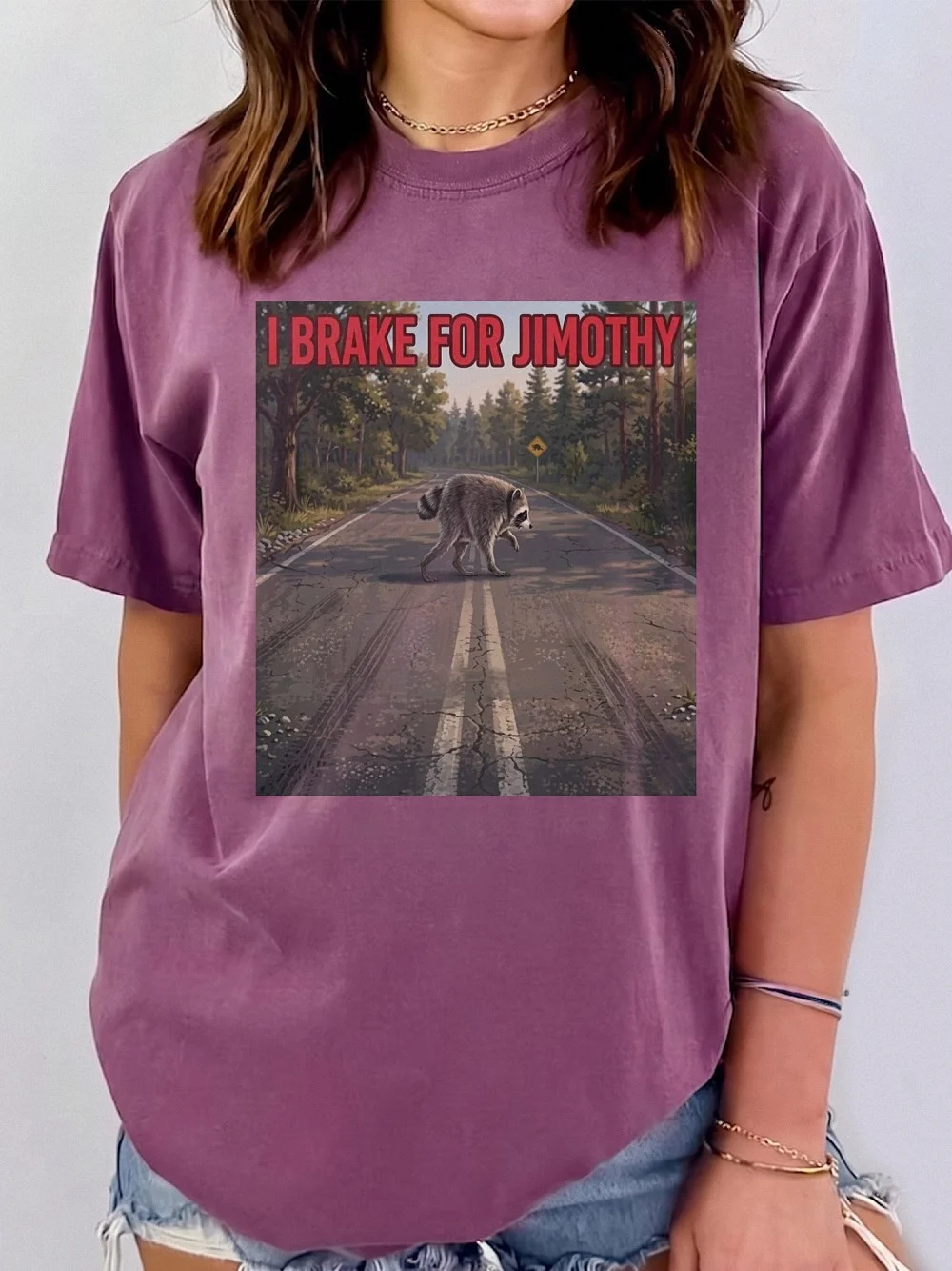 I Brake For Jimothy Raccoon Funny Graphic Tee Sarcastic Animal Meme Shirt For Road Trips